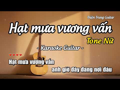 Karaoke Tone Nữ Hạt mưa vương vấn - Thành Đạt (Guitar Solo Beat) | Thiện Trung Guitar