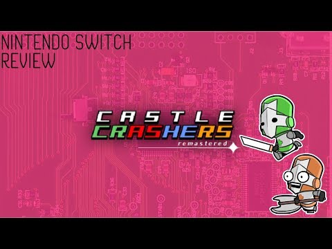 Castle Crashers Remastered - Nintendo Switch - Review *Edited Re-upload*