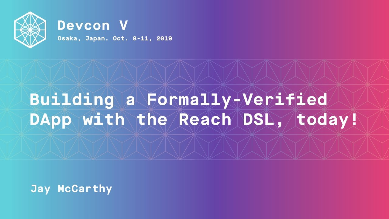 Building a Formally-Verified DApp with the Reach DSL, today! preview