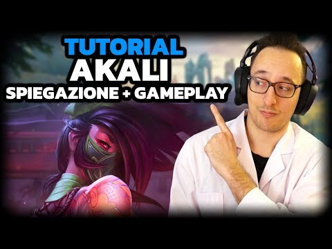 AKALI: GUIDA COMPLETA + GAMEPLAY COMMENTATO (AZ Spiegazione)