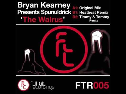 Bryan Kearney pres. Spunuldrick - The Walrus (HeatBeat mix)