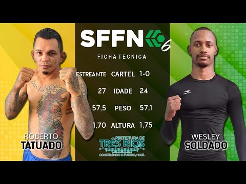 SFFN 6 - Roberto "Tatuado" vs Wesley "Soldado"