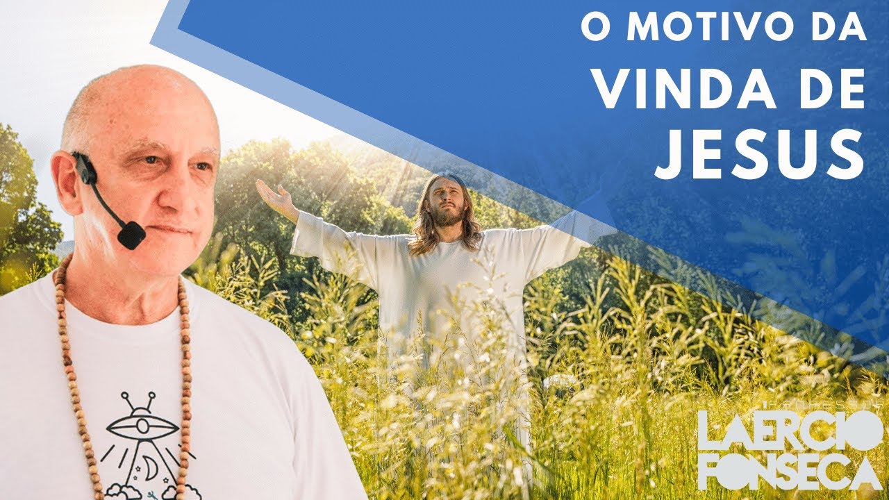 VOCÊ sabe o MOTIVO de JESUS ter VINDO até NÓS? | Prof. Laércio Fonseca