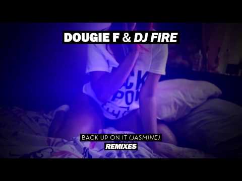 Dougie F & DJ Fire - Back Up On It (eSenTRIK Remix) (feat. Mark Johns) [Official Full Stream]