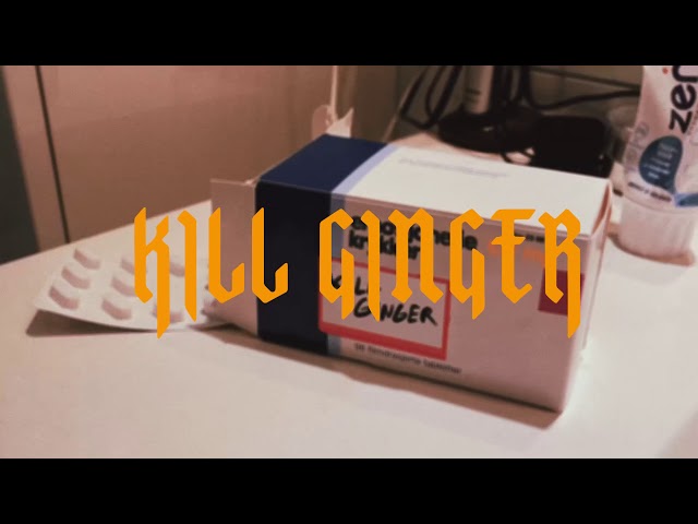 KILL GINGER – emosjonelle krykker