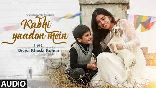 Kabhi Yaadon Mein (Lyrics Song ) Divya Khosla Kumar | Arijit