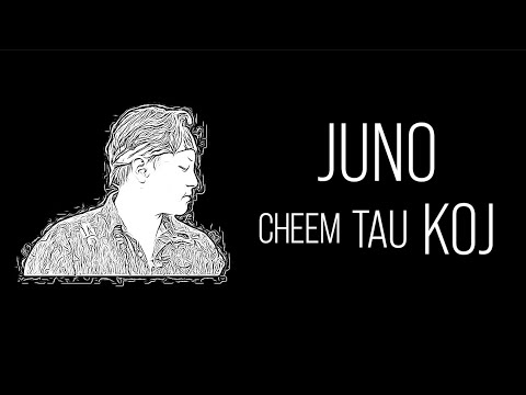 Juno - Cheem (Tsis) Tau Koj (Hmong/English Lyric Video)