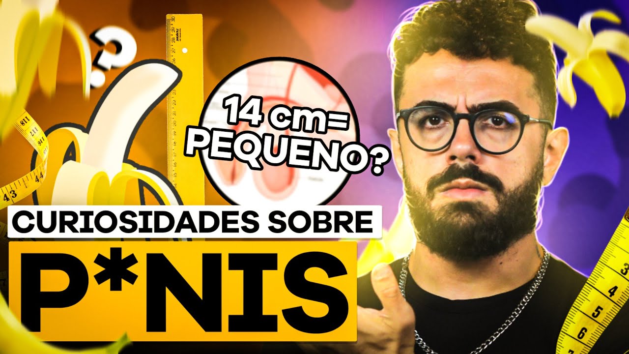 TAMANHO DO PÊNIS: o que TODO HOMEM TEM QUE SABER