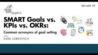 SMART Goals vs. KPIs vs. OKRs: What's the Difference?