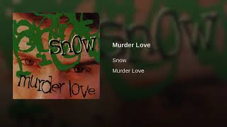 SNOW - Murder Love