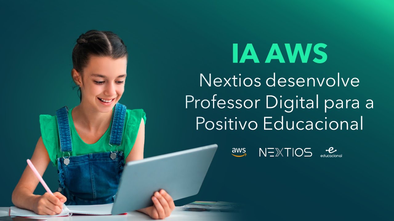 Nextios desenvolve ‘Professor Digital’ com IA AWS para a Positivo Tecnologia