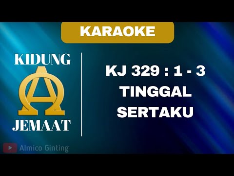 KIDUNG JEMAAT | KJ 329 : 1 - 3 " TINGGAL SERTAKU " ( KARAOKE + LIRIK )