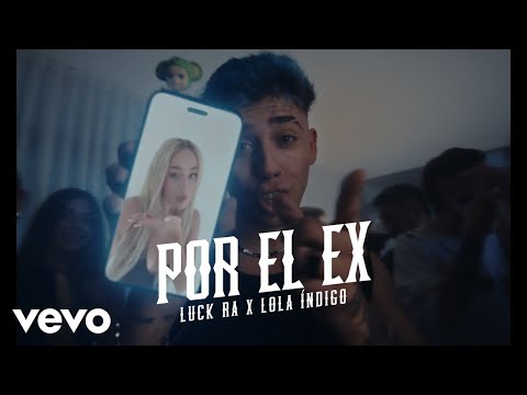 Luck Ra, Lola Indigo - POR EL EX NO SE LLORA