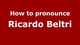 How to pronounce Ricardo Beltri
