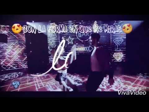 La forma enque me miras,,, baile  intenso