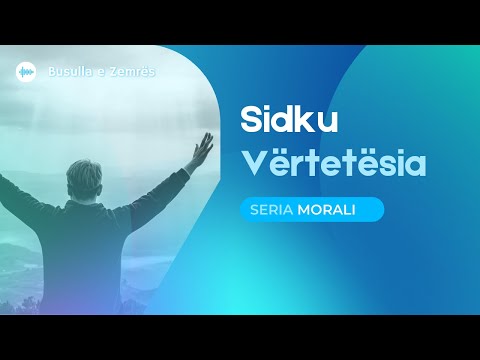 Sidku (Vërtetësia) | Seria MORALI