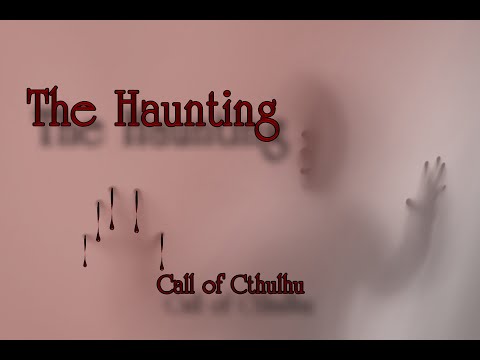 Call of Cthulhu: The Haunting (Uncanny Adventures One-Shot Actual Play)