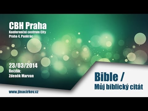 2014/03/23 CBH - Bible Můj biblický citát - Zdeněk Marvan