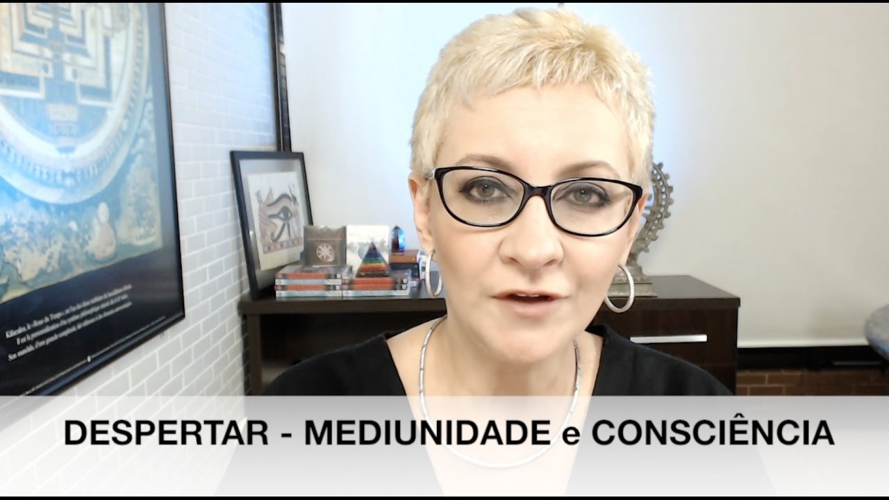 Consciência -  Mediunidade e Despertar