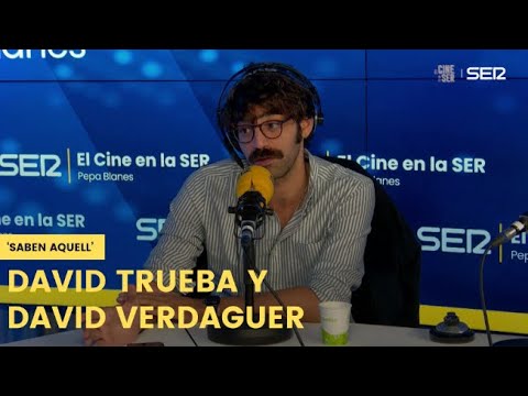 'Saben aquell' | Entrevista a David Trueba y David Verdaguer