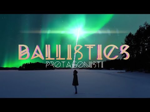 Protagonisti - Ballistics (Official Video)