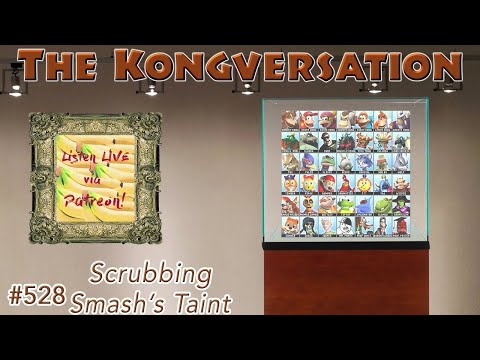 The Kongversation 528 - Scrubbing Smash's Taint