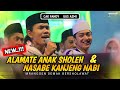 NEW Alamate Anak Sholeh Nasabe Kanjeng Nabi Gus Azmi X Cak Fandy Irawan X Demak Bersholawat