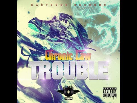 Chronic Law - Trouble [EastSyde Records 2018]