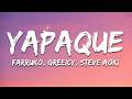 Farruko, Greeicy, Steve Aoki - YAPAQUE (Letra/Lyrics)
