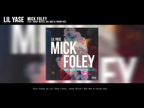 MICK FOLEY ft Lil Yase, Janky Mitch, Dej Mac