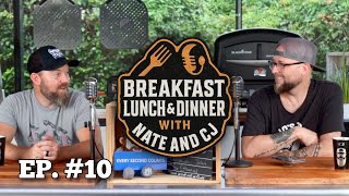 Episode 10 | Breakfast, Lunch, and Dinner