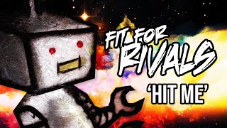 FIT FOR RIVALS || &#39;HIT ME&#39; (STREAMING VERSION)