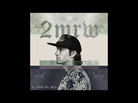 Shane Moyer - 2MRW (Feat. Mitch The Hero)