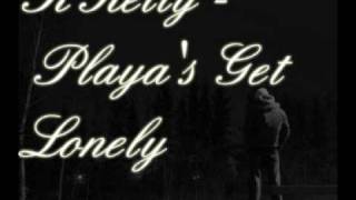 R Kelly - Playa&#39;s Get Lonely