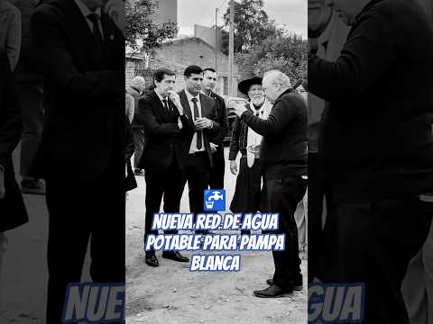 🚰 MÁS SERVICIOS | El gobernador Sadir inauguró una nueva red de agua potable en Pampa Blanca