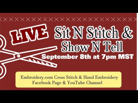 September 8th LIVE Sit N Stitch & Show N Tell