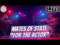 Mates of State "For The Actor" LIVE