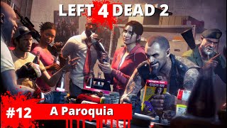 Left 4 Dead 2 - #12 A Paroquia (ft. @VandoWalkthroughs ) | Gameplay PC em PT-BR