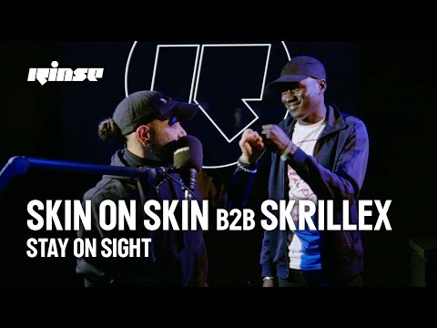 Skin On Skin b2b Skrillex - Stay On Sight An Unrivalled & Spontaneous b2b | Dec 23 | Rinse FM