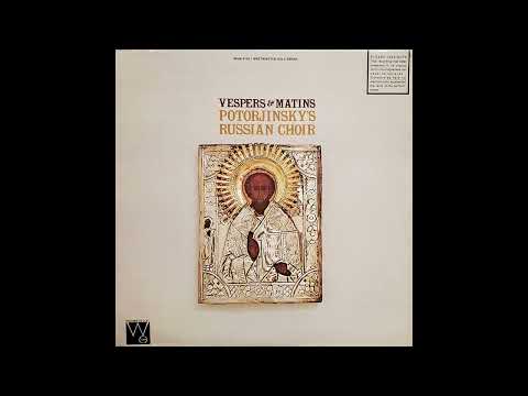 Feodor Potorjinsky's Russian Choir - Vespers & Matins Of The Eastern Orthodox Church (Full Album)