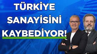 Türkiye Sanayisini Kaybetme Lüksüne Sahip Değil!