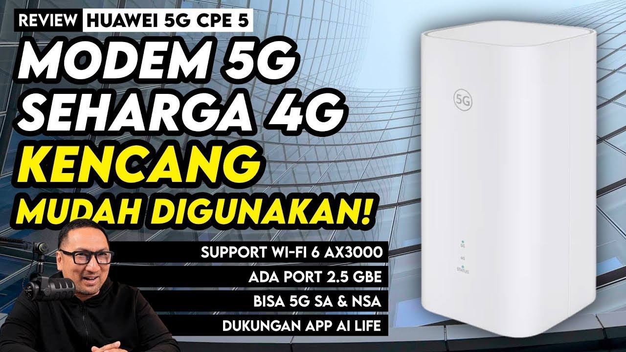 Internet 5G yg Mudah Digunakan & Bisa utk Beberapa Perangkat - Review 5G CPE 5 dgn Teknologi Huawei