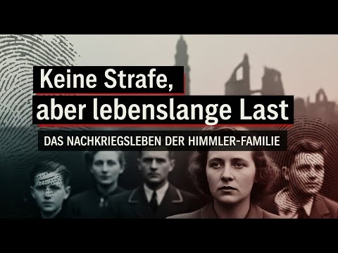 Keine Strafe, aber lebenslange Last: Das Nachkriegsleben der Himmler-Familie