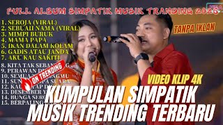 Download lagu SEROJA - Simpatik Music | Fira Cantika X Irwan Krisdiyanto || KUMPULAN SIMPATIK MUSIK TRANDING mp3