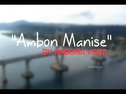 Ambon Manise Song by. Amboina Voice