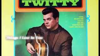 Conway Twitty - Things I Lost In You