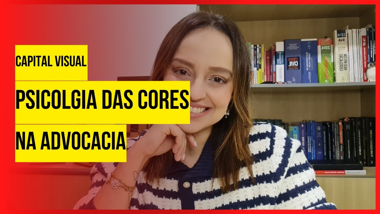 CAPITAL VISUAL - PSICOLOGIA DAS CORES NA ADVOCACIA | @VilellaAdvocacia