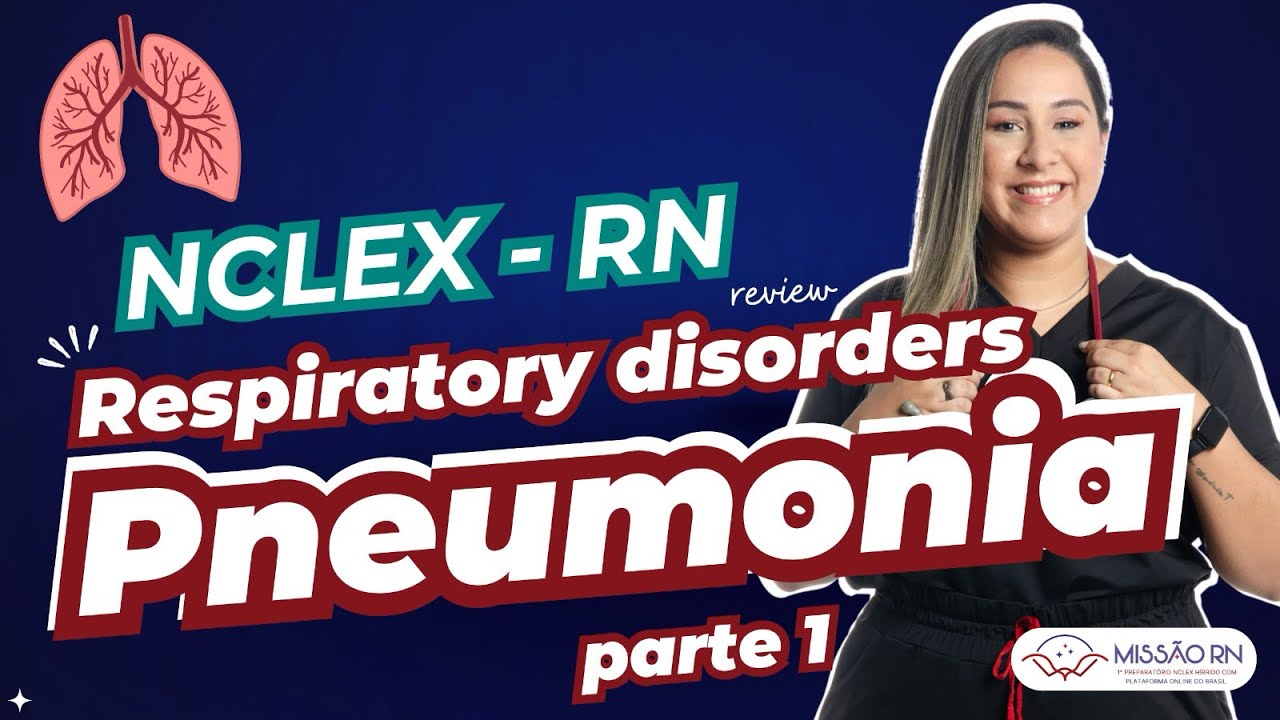 Respiratory Disorders | Pneumonia (parte 1) | Distúrbios respiratórios: Pneumonia | Saúde do adulto.