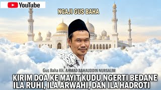 Download lagu Gus Baha Jelaskan! Bedanya “Ila Ruhi”, “Ila Arwahi”, dan “Ila Hadroti” Saat Kirim Doa ke Mayit mp3
