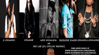 2 Chainz - No Lie Remix feat. Drake, Wiz Khalifa, Roscoe Dash, Chamillionaire (Dj Syluz)